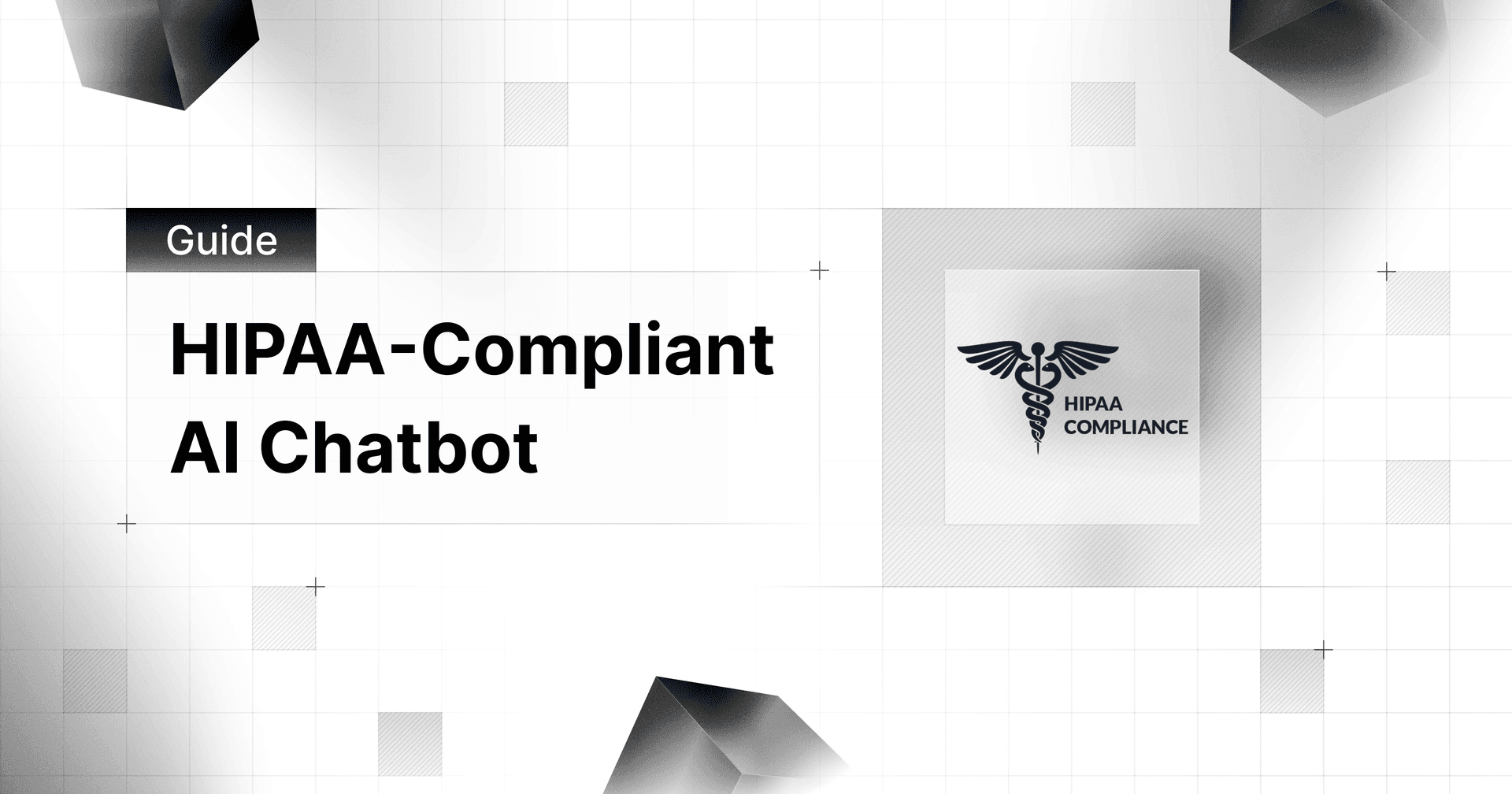 How to build a HIPAA-compliant AI Chatbot